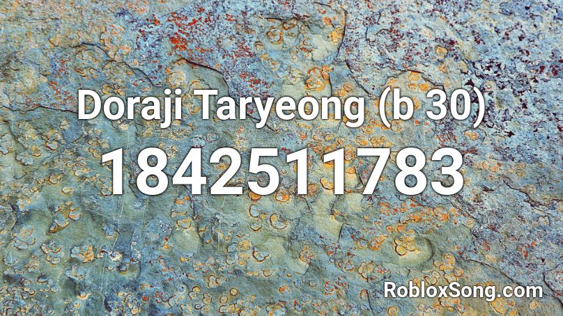 Doraji Taryeong (b 30) Roblox ID