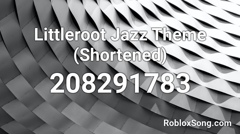 Littleroot Jazz Theme (Shortened) Roblox ID