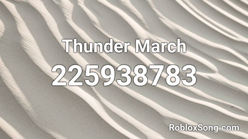 Thunder March Roblox ID