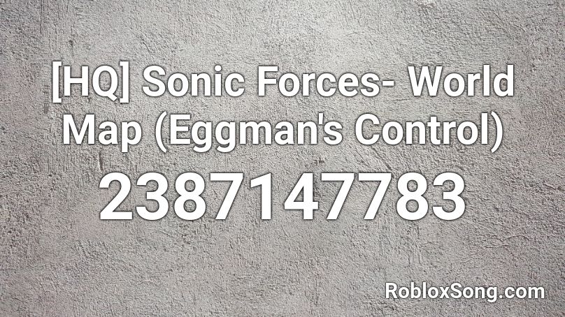 [HQ] Sonic Forces- World Map (Eggman's Control) Roblox ID