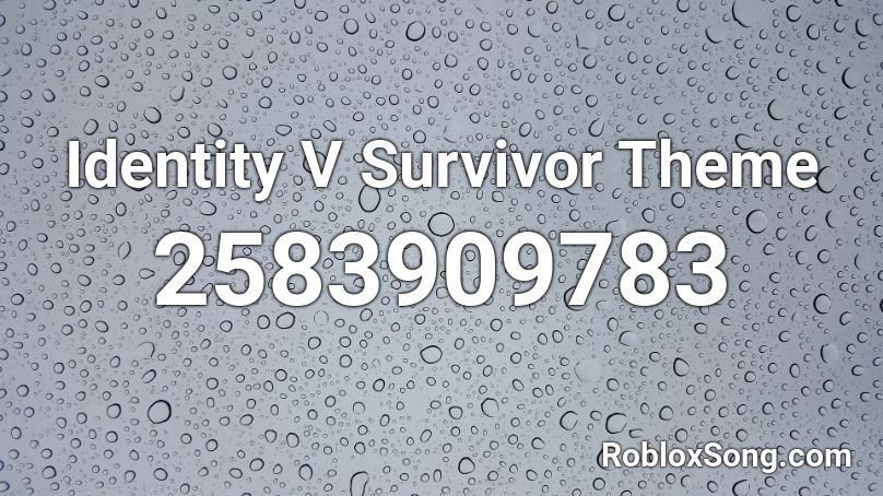 Identity V Survivor Theme Roblox ID