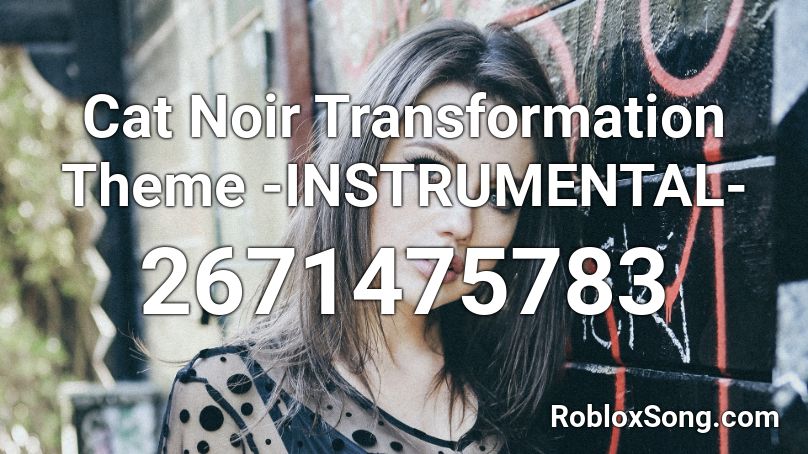 Cat Noir Transformation Theme Instrumental Roblox Id Roblox Music Codes - cat image id roblox