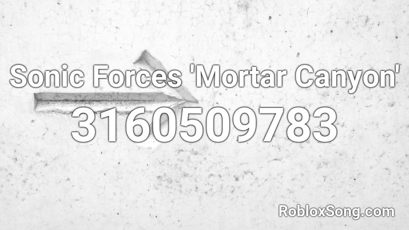 Sonic Forces 'Mortar Canyon' Roblox ID