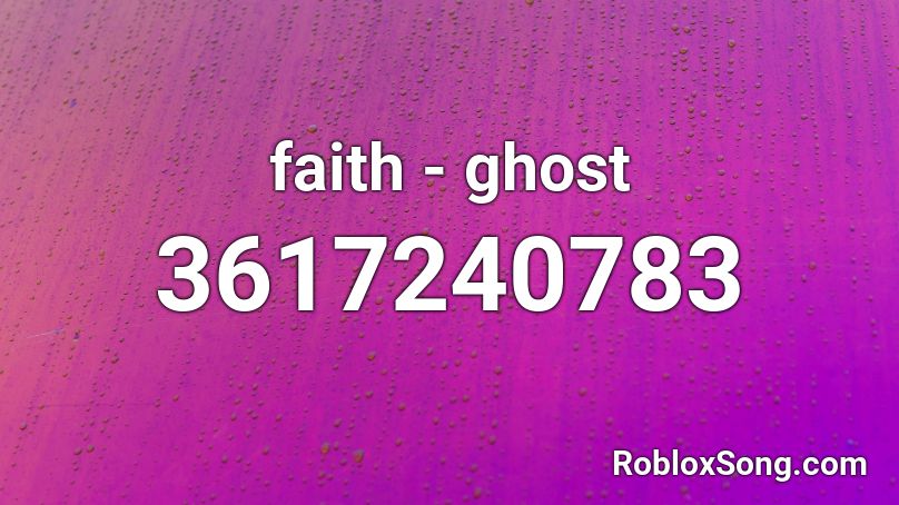 faith - ghost Roblox ID