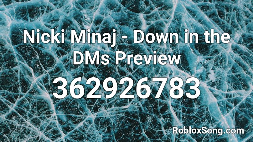Nicki Minaj - Down in the DMs Preview Roblox ID