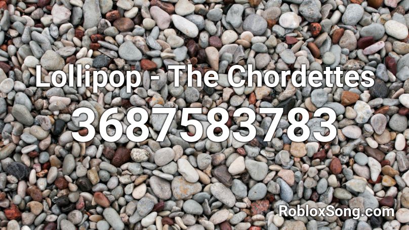 Lollipop The Chordettes Roblox Id Roblox Music Codes - lollipop roblox id