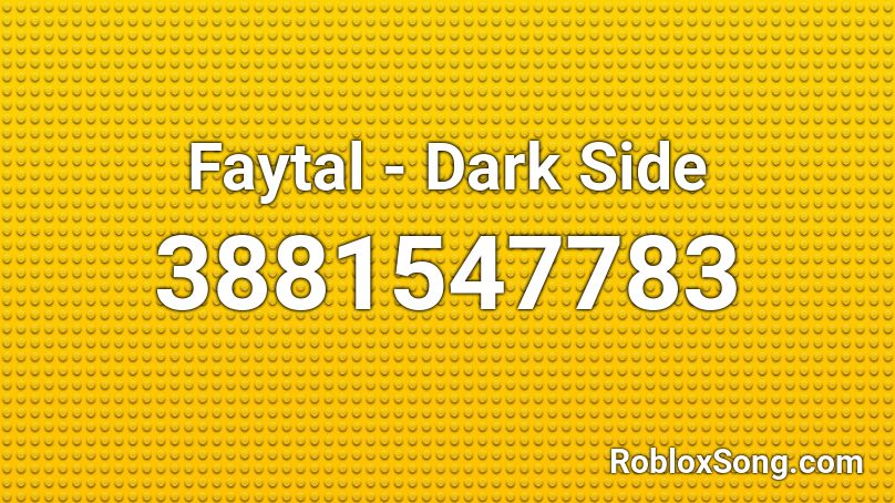Faytal - Dark Side Roblox ID