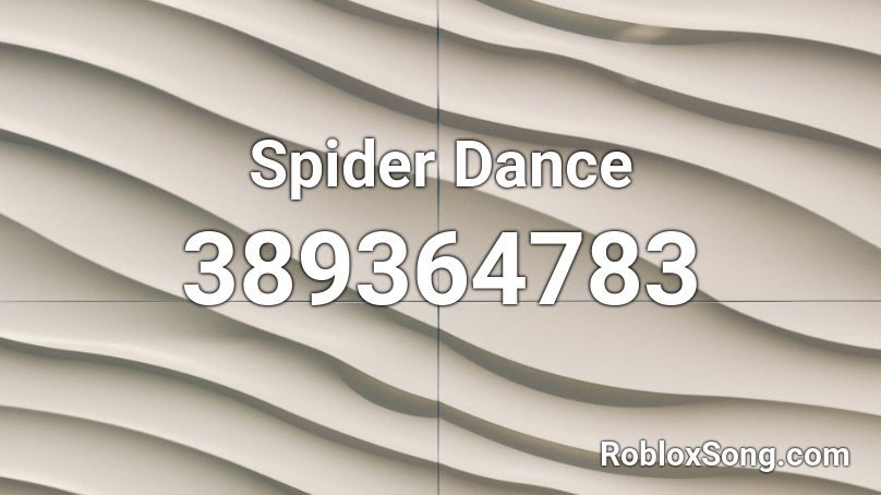 Spider Dance Roblox ID