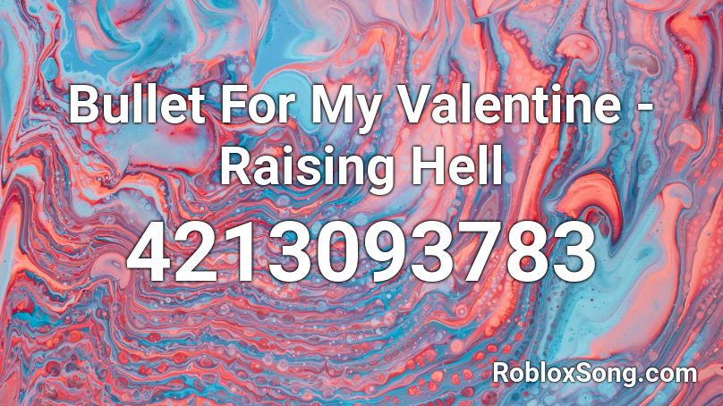 Bullet For My Valentine Raising Hell Roblox Id Roblox Music Codes - bullet hell roblox codes