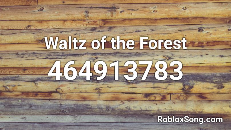 Waltz of the Forest Roblox ID