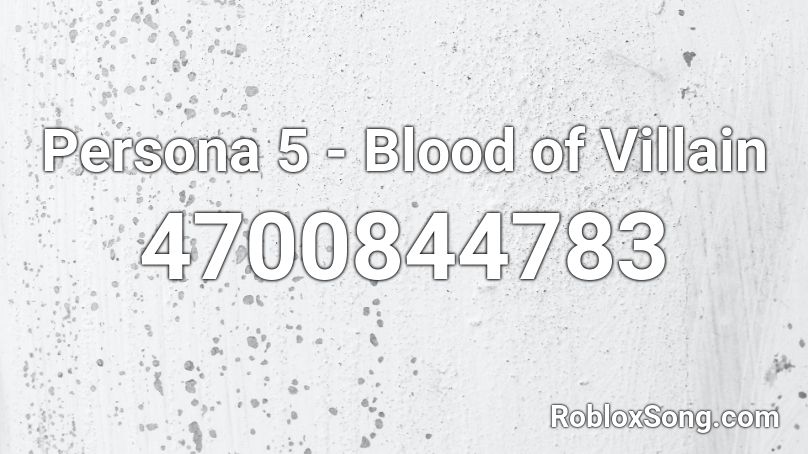 Persona 5 - Blood of Villain Roblox ID