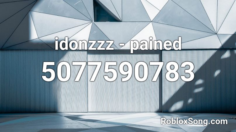  idonzzz - pained Roblox ID