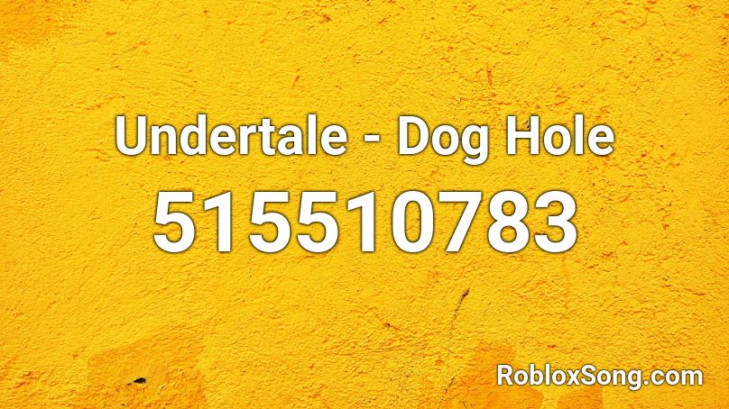 Undertale - Dog Hole Roblox ID