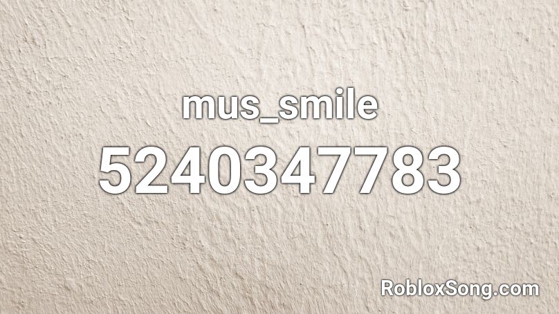 mus_smile Roblox ID