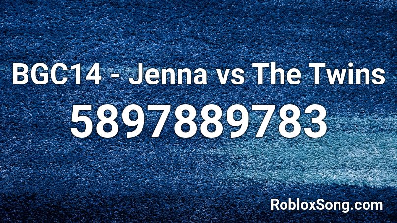 BGC14 - Jenna vs The Twins Roblox ID