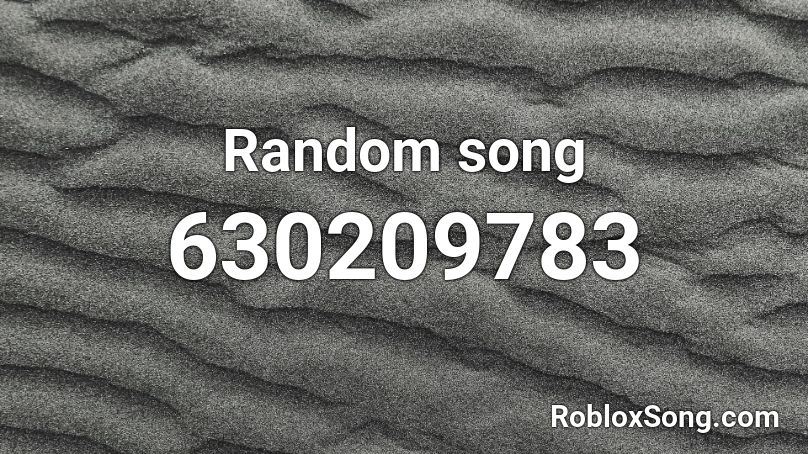 Random song  Roblox ID