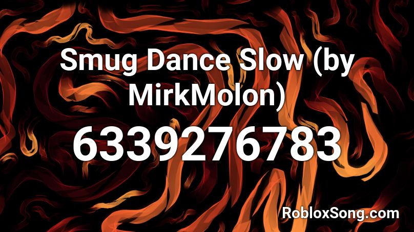 Smug Dance S. (by MirkMolon) Roblox ID