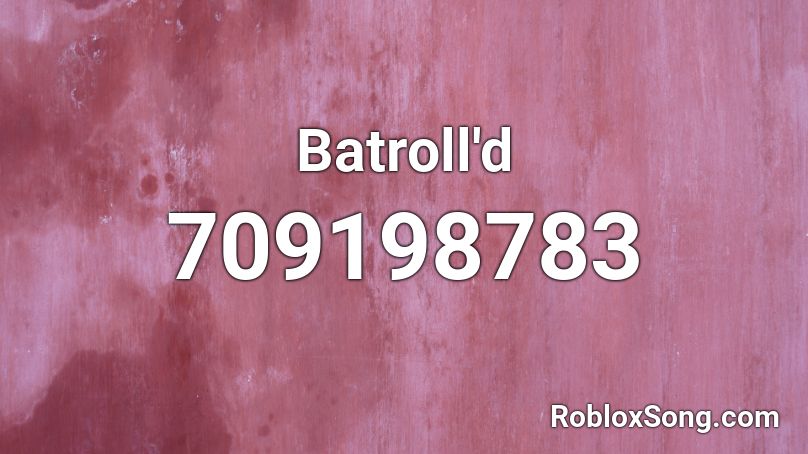 Batroll'd Roblox ID