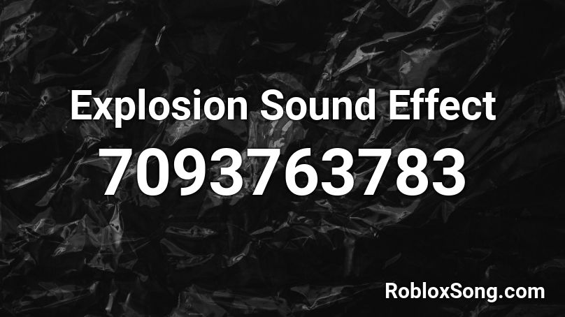 Explosion Sound Effect Roblox ID