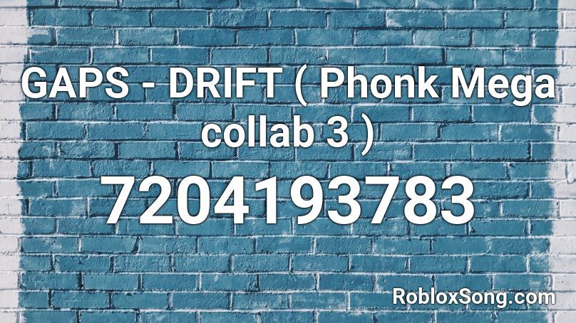 GAPS - DRIFT ( Phonk Mega collab 3 ) Roblox ID
