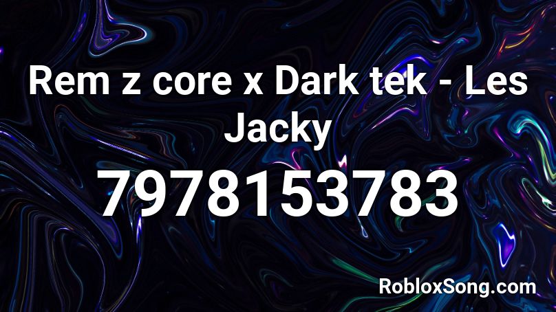 Remzcore x Darktek - Les Jacky Roblox ID