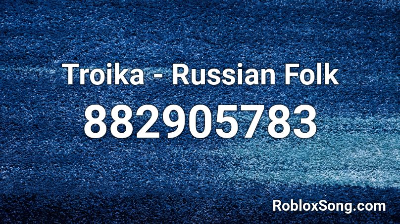 Troika - Russian Folk Roblox ID