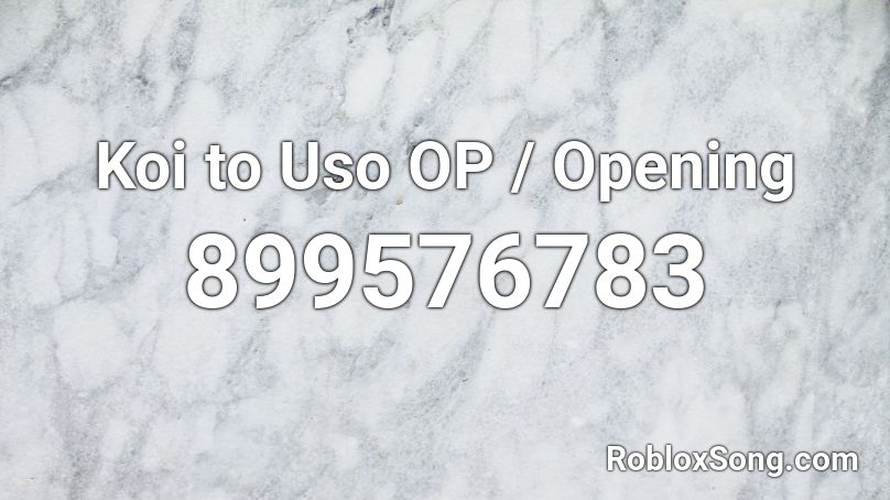 Koi to Uso OP / Opening Roblox ID