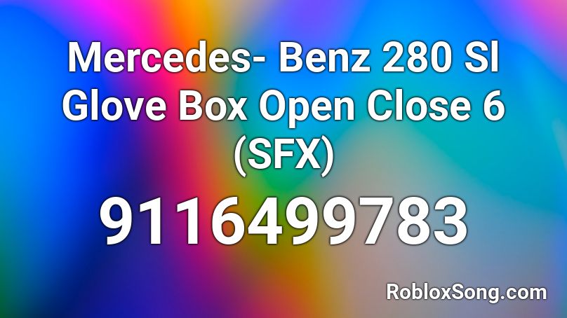 Mercedes- Benz 280 Sl Glove Box Open Close 6 (SFX) Roblox ID