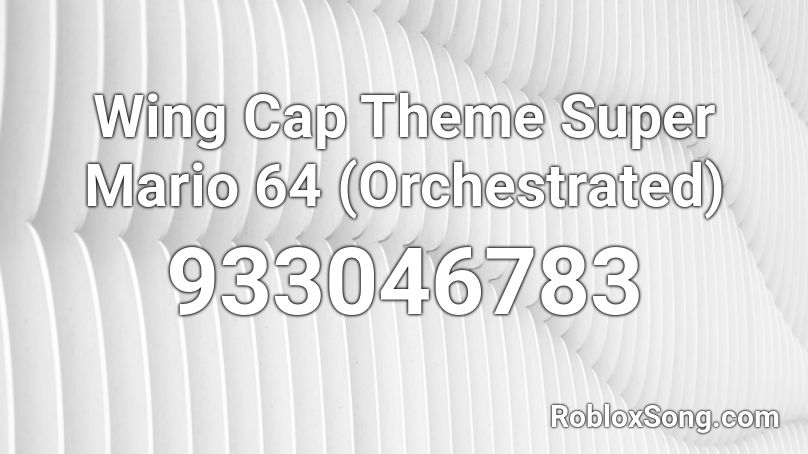 Wing Cap Theme Super Mario 64 (Orchestrated) Roblox ID