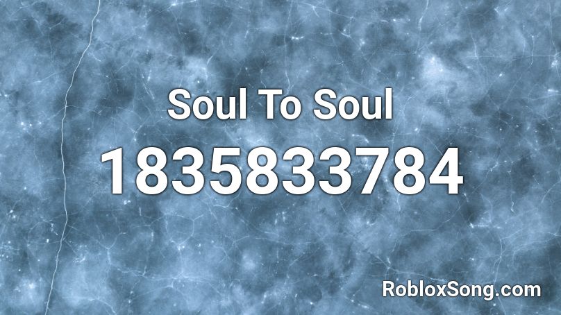 Soul To Soul Roblox ID