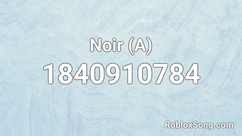 Noir (A) Roblox ID