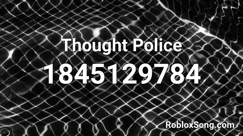 Thought Police Roblox ID