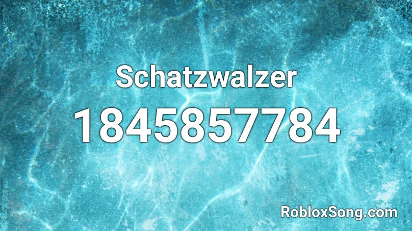 Schatzwalzer Roblox ID