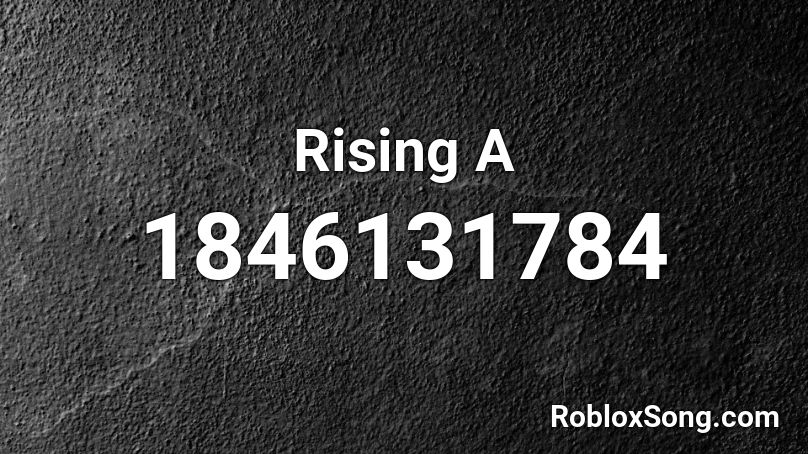 Rising A Roblox ID