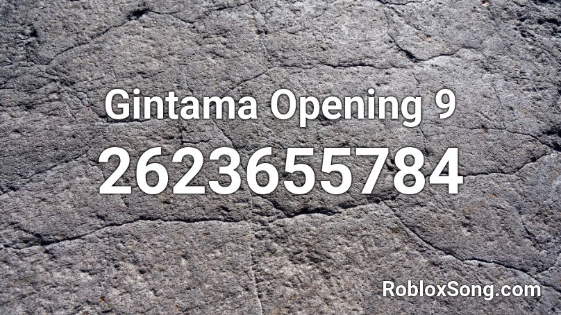 Gintama Opening 9 Roblox ID