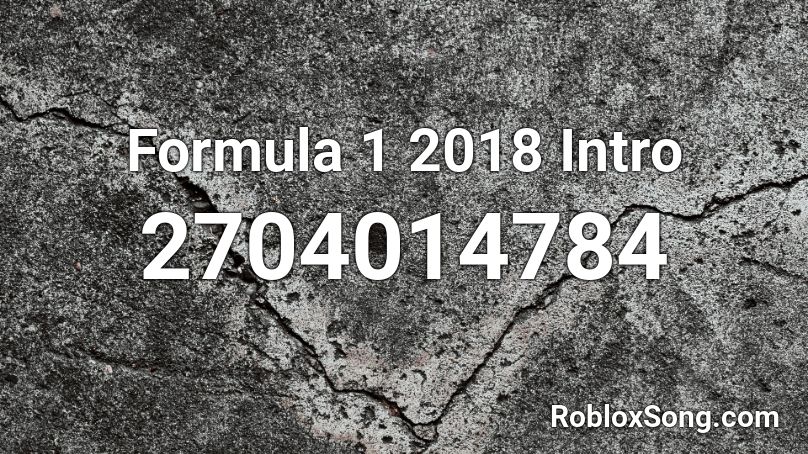 Formula 1 2018 Intro  Roblox ID