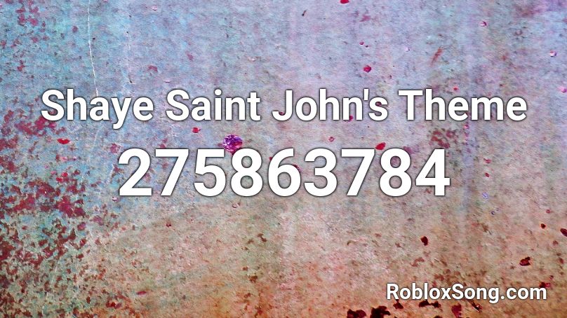 Shaye Saint John's Theme Roblox ID