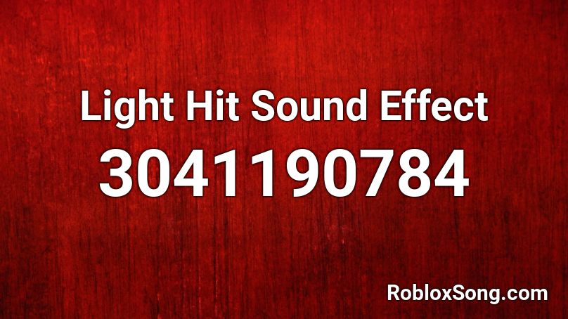 Light Hit Sound Effect Roblox ID