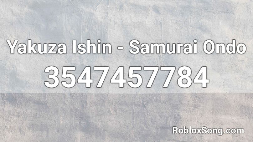 Yakuza Ishin - Samurai Ondo Roblox ID