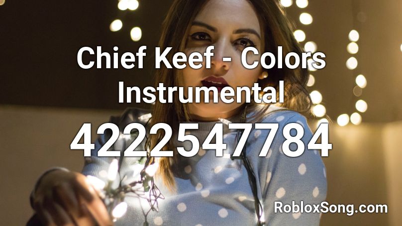 Chief Keef - Colors Instrumental  Roblox ID