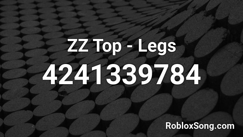 ZZ Top - Legs Roblox ID