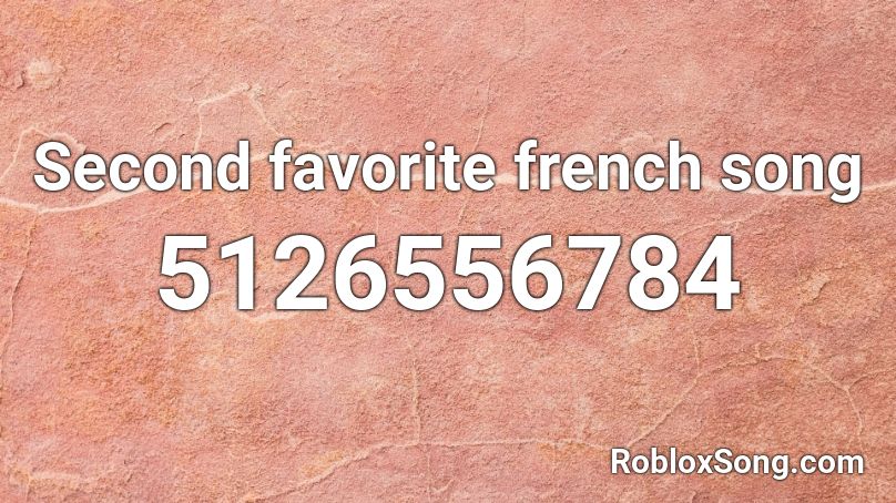 Second favorite french song Roblox ID