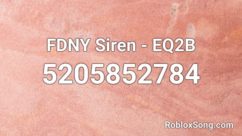 FDNY Siren - EQ2B Roblox ID