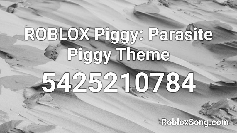 ROBLOX Piggy: Parasite Piggy Theme Roblox ID
