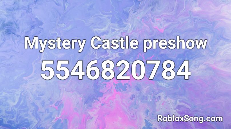 Mystery Castle preshow Roblox ID