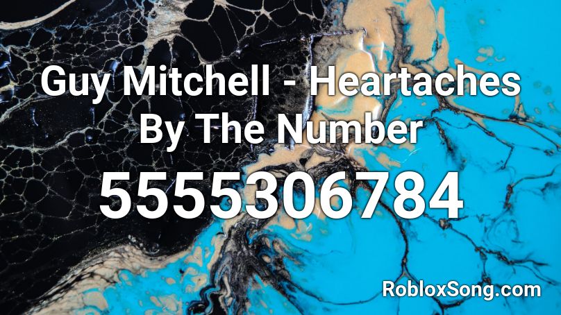 Guy Mitchell - Heartaches By The Number Roblox ID