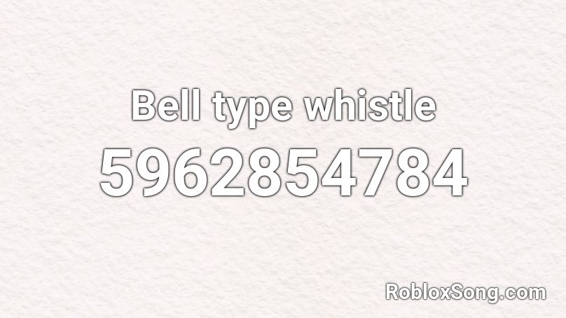 Bell type whistle Roblox ID