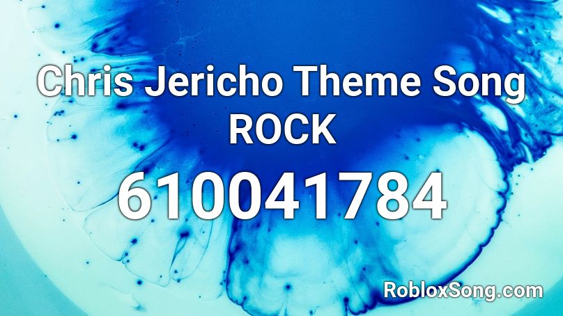 Chris Jericho Theme Song ROCK Roblox ID