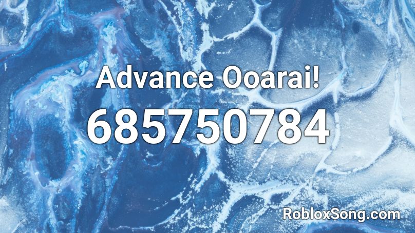 Advance Ooarai! Roblox ID