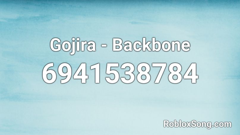 Gojira - Backbone Roblox ID